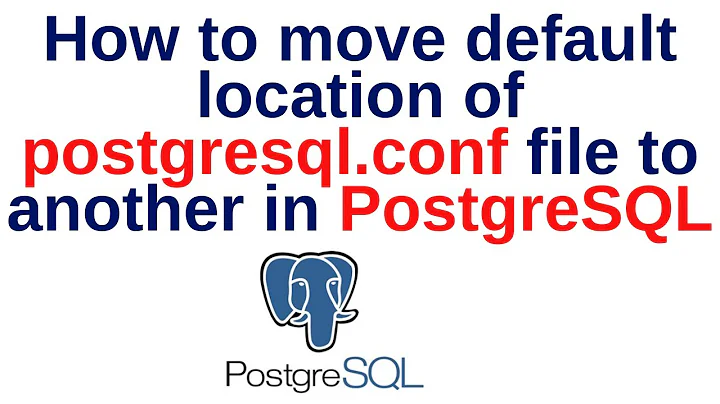 60. PostgreSQL DBA: How to move default location of postgresql.conf file to another in PostgreSQL