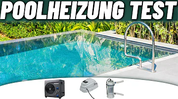 Welches ist die beste Poolheizung?