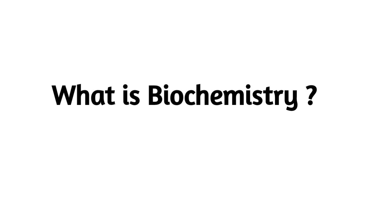 What is Biochemistry ?