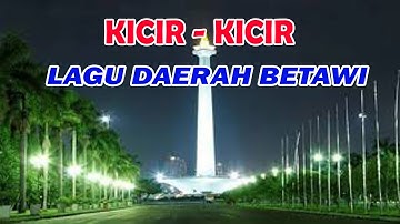 KICIR - KICIR - LAGU DAERAH BETAWI - LAGU DAERAH JAKARTA - VIDEO LIRIK