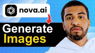 How To Generate Images Using Nova AI Chatbot - Step By Step