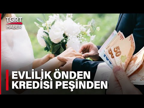 Evlilik Kredisi Şartları Belli Oldu! Para Nikahtan Sonra Ödenecek – TGRT Haber