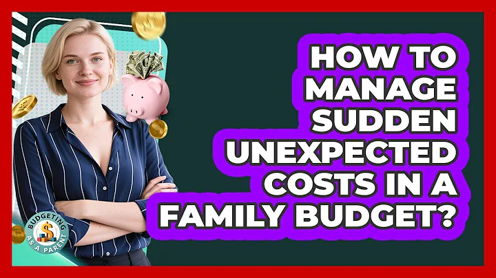 How To Manage Sudden Unexpected Costs In A Family Budget?