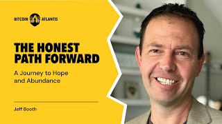 Jeff Booth 'The honest path forward  a journey to hope and abundance' at Bitcoin Atlantis 2024