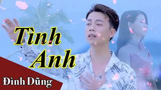 Có Phải Em Là Con Thuyền Nhỏ Kia | TÌNH ANH - ĐÌNH DŨNG | MV Official