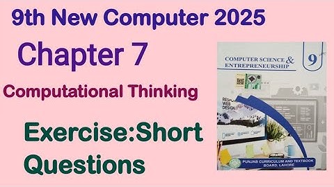 9Th Class Computer New Book 2025 || PCTB || Chapter 7 || Exercise Short Questions