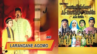 Ari - Larangane Agomo   |  Sholawat Al Barokah feat Brodin