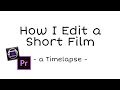 How i edit a short film  timelapse  rd mediaworks