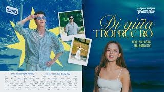 Đi Giữa Trời Rực Rỡ – Ngô Lan Hương x Hải Đăng Doo | HÀNH TRÌNH THANH ÂM