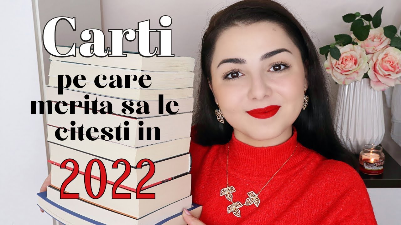 New Update 10 Carti pe care MERITA sa le citesti in 2022 | Cele mai bune carti