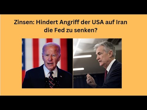 Zinsen: Hindert Angriff der USA auf Iran die Fed zu senken? Videoausblick