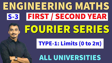 FOURIER SERIES | S-3 | LIMITS 0 to 2π | TYPE-1 | ENGINEERING MATHEMATICS | SAURABH DAHIVADKAR