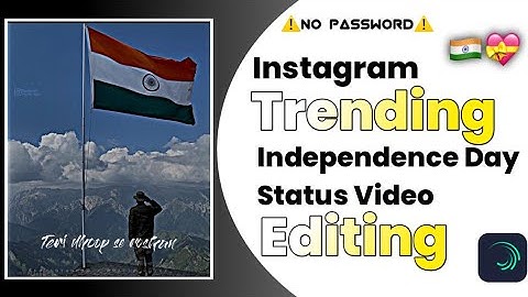 Independence Day Status Video Editing | 15 August Status Editing in Alight Motion