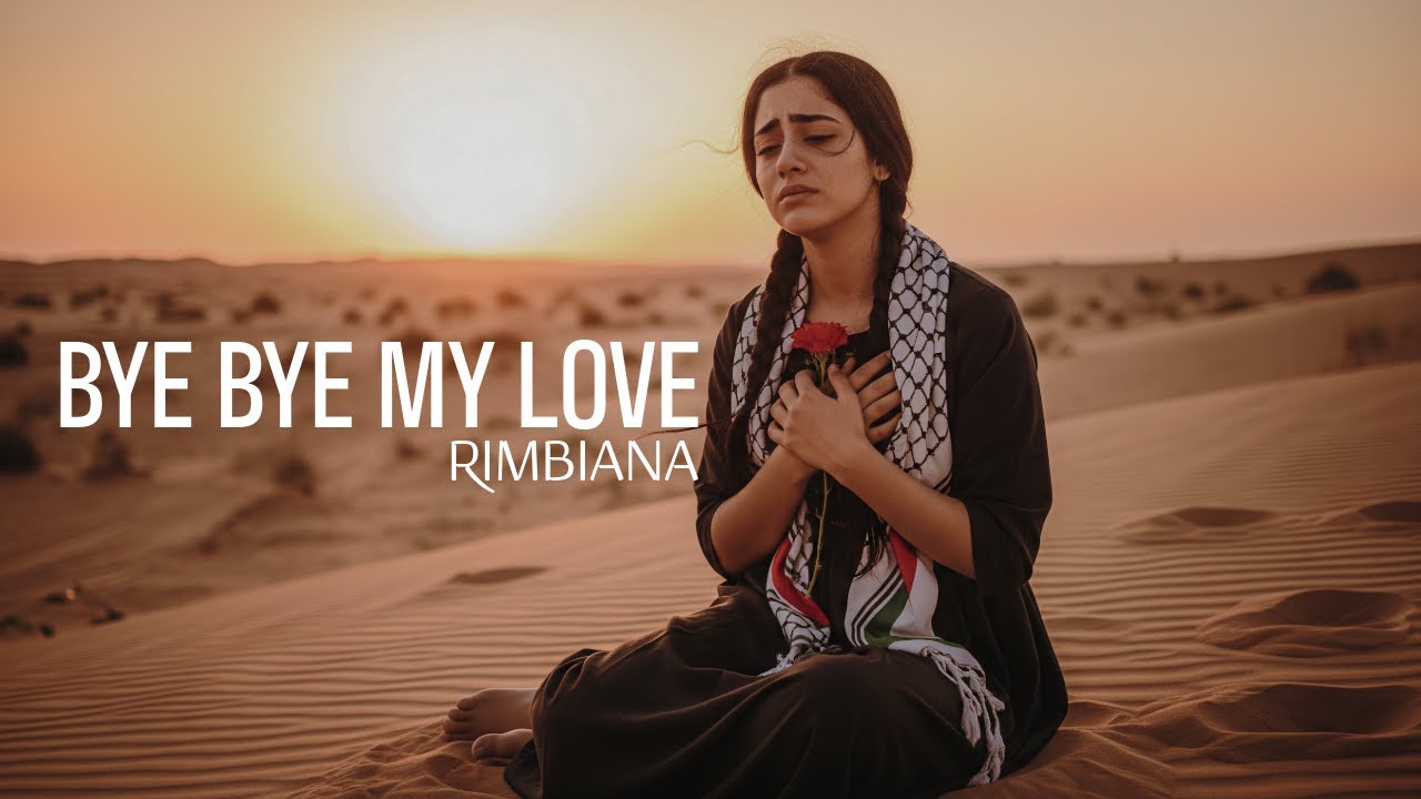 BYE BYE MY LOVE - RIMBIANA BYE BYE MY LOVE - RIMBIANA