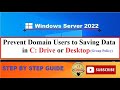 How to Prevent Users to Saving data in C: Drive or Desktop using Group Poilicy.