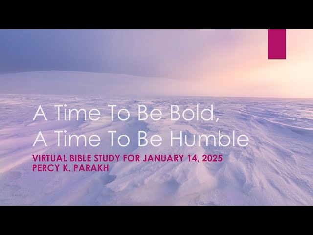 "A Time To Be Bold, A Time To be Humble"