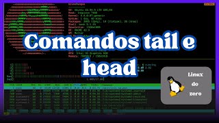 Aula 14 – Comandos tail e head | Curso Linux para Computação Científica