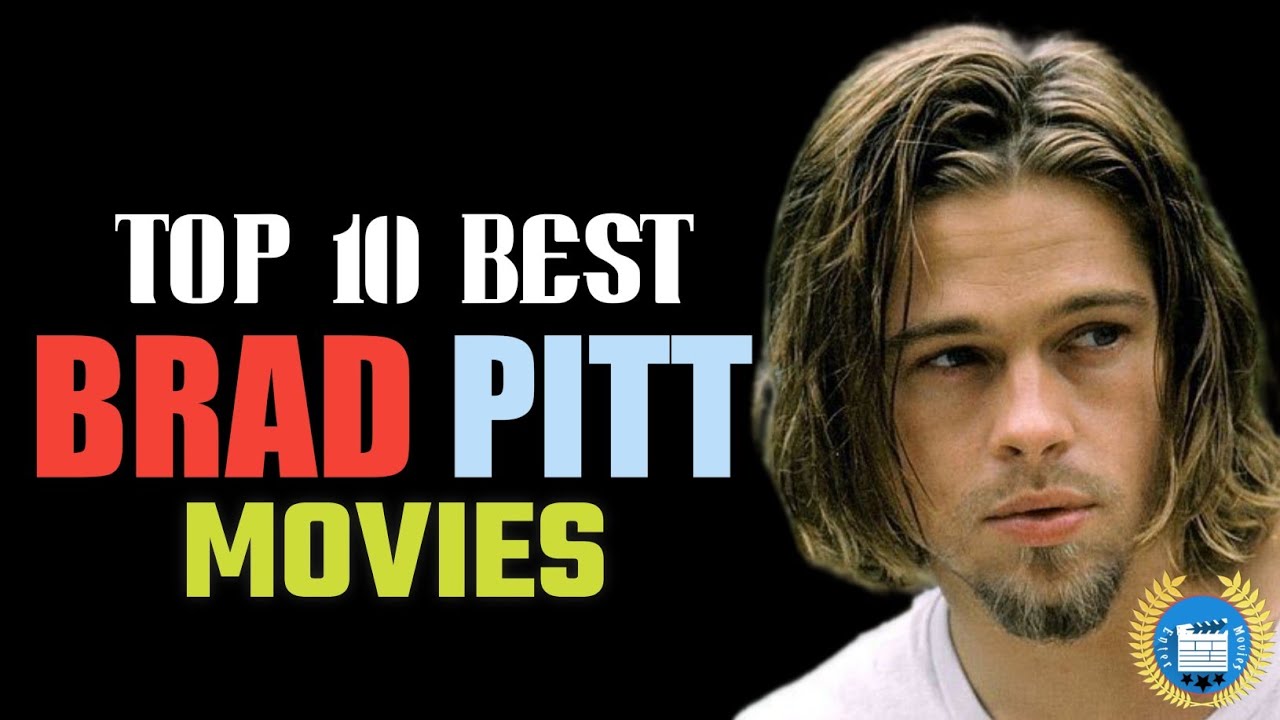 Top 10 Best Brad Pitt Movies You Must Watch|Enter Movies - YouTube