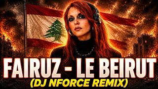 FAIRUZ – Le Beirut (DJ NFORCE Remix) | Deep House Arabic Vibes