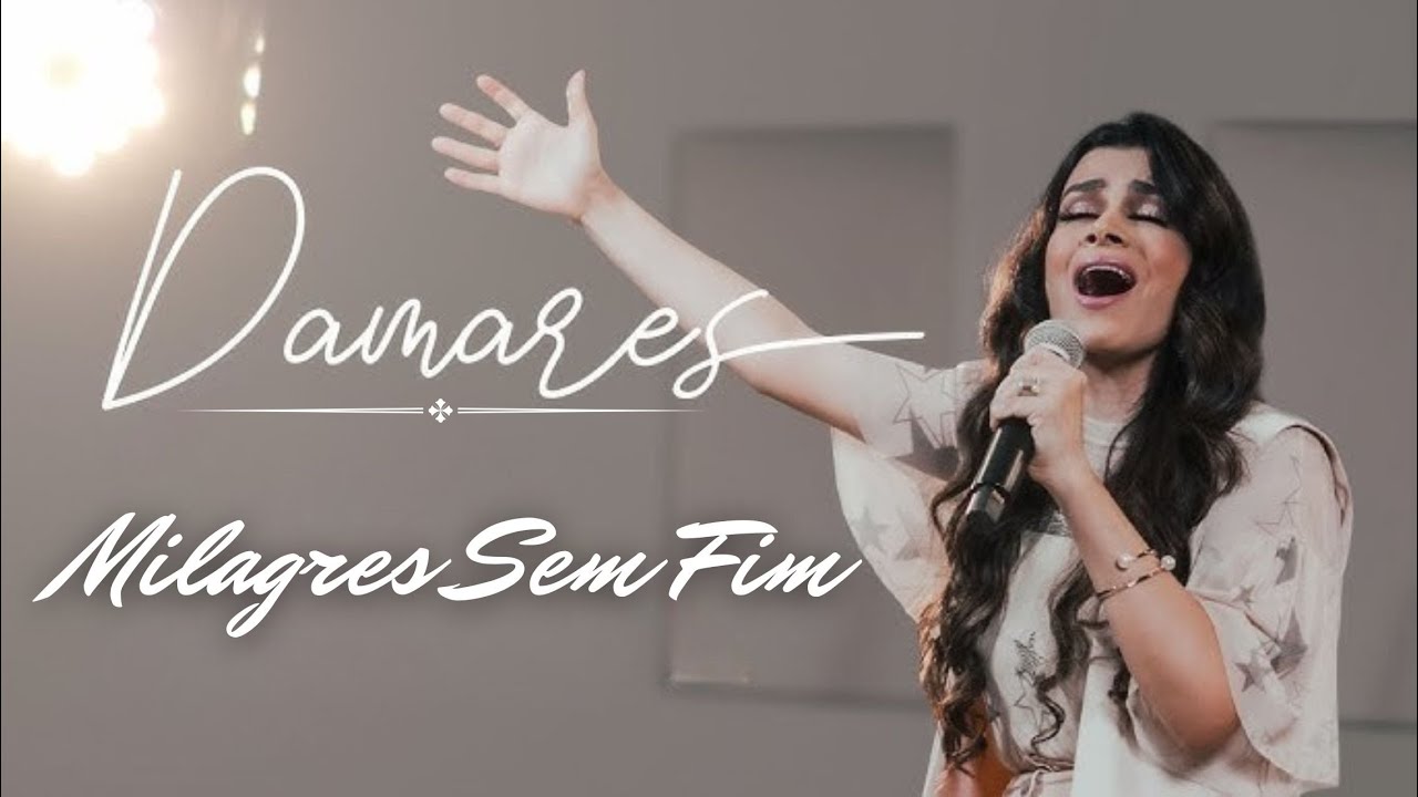 Damares – Milagres Sem Fim 🌟 Louvor Poderoso Que Acalma, Abençoa e Aproxima da Presença de Deus
