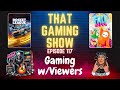 That Gaming Show Ep 117 - Gaming with Viewers