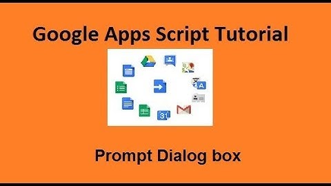 Prompt Dialog box  Google apps script tutorials 12