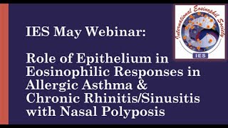 Role of Epithelium in Eosinophilic Responses in Allergic Asthma...Webinar  8 May 2024