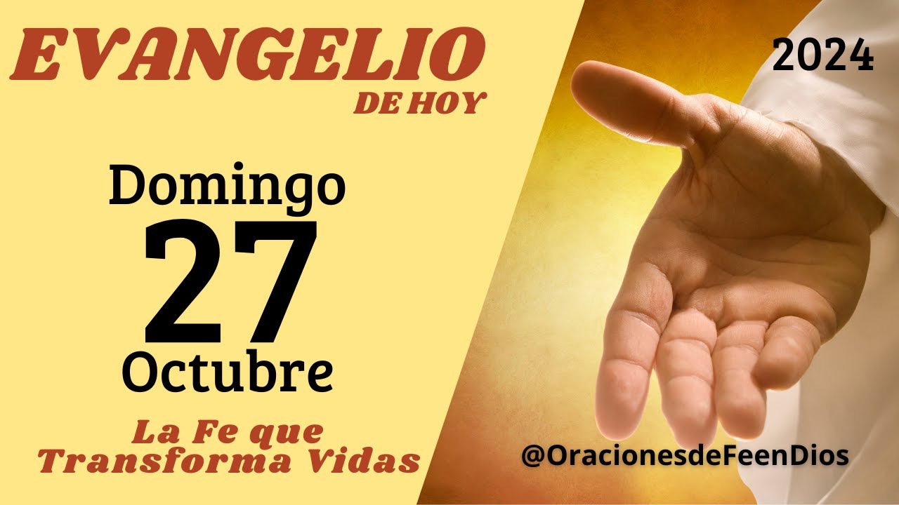 Evangelio de hoy domingo 27 de octubre de 2024 | La Fe que Transforma ...
