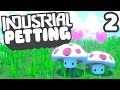 Industrial Petting - #2 - ALL THOSE SPLOOFSPORES! (4-player gameplay)