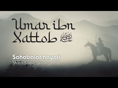 Umar ibn Xattob raziyallohu anhu | 20 | Sahobalar hayoti