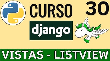 Vistas Basadas en Clases (ListView) en Django ✅ | Curso Django 🦄 # 30