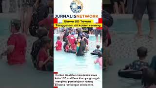@siswa kelas 1 SD TENGGELAM saat ikuti extrakurikuler bersama gurunya #pemalang #sekolah