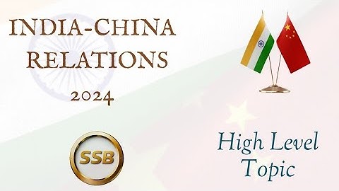 INDIA-CHINA RELATIONS 2024 | CRISP INFORMATION