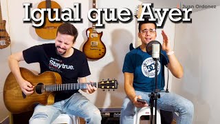 Video thumbnail of "Igual que Ayer - Enanitos Verdes // Cover acústico por Esteban Rodriguez y Juan Ordonez"