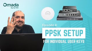 Episode 4: Enhancing Wi-Fi Security with Private Pre-Shared Key (PPSK)