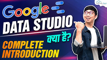 What is Google Data Studio - Complete Introduction  [Hindi] 🔥