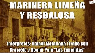 Video thumbnail of "Las Limeñitas Y Rafael Matallana - Marinera Limeña Y Resbalosa [Letras]"