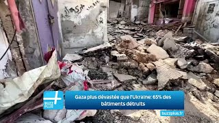 Gaza plus dévastée que l'Ukraine: 65% des bâtiments détruits