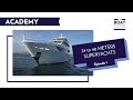 ACADEMY EPISODE 7 - 24 to 40 METERS SUPERYACHTS  - The Boat Show