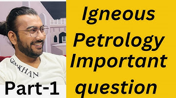 Most Important Questions of Igneous Petrology Part-1 | Geokhan, CSIR NET Geology | Gate | JAM | GSI