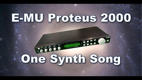 The E-MU Proteus 2000 Song