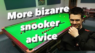 More bizarre snooker advice