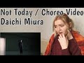 三浦大知 (Daichi Miura) - Not Today / Choreo Video |Reaction/リアクション/海外の反応|