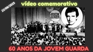 VIDEO COMEMORATIVO: 60 ANOS DA JOVEM GUARDA