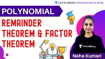 Remainder Theorem & Factor Theorem | Polynomial | Foundation & NTSE | Neha Kumari