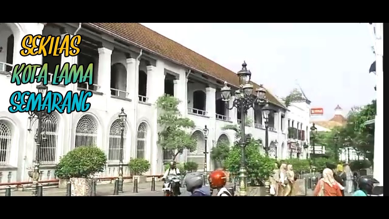 SEKILAS KOTA LAMA SEMARANG
