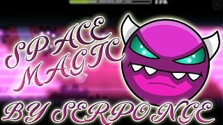 Space Magic 100% By Serponge (Medium Demon) | GD 2.11