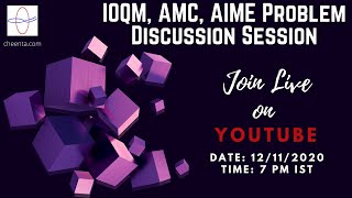 IOQM, AMC, AIME Exclusive Live Problem Discussion Session | Advanced Math Class | 12th Nov 2020