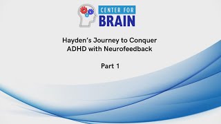 Hayden’s Journey to Conquer ADHD with Neurofeedback – Part 1