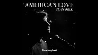 llan Bell – American Love (Lyrics)##